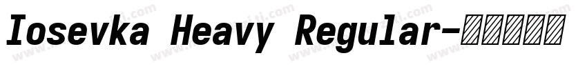 Iosevka Heavy Regular字体转换
